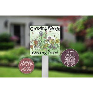 Growing Weeds Saving Bees, Save The Bee Sign, Bee Keeper Farmhouse Yard Sign
